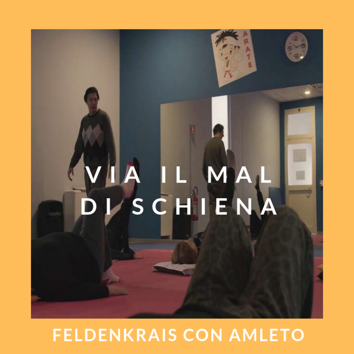 Via il mal di schiena con l'Osteopatia e Feldenkrais con Amleto